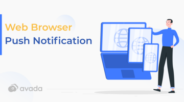 Web Browser Push Notification: Everything You Should Know