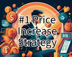 Price Increase Strategy to Maximize Sales, Keep Clients Happy