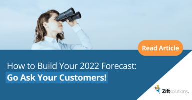 How to Build Your 2022 Forecast: Go Ask Your Customers!