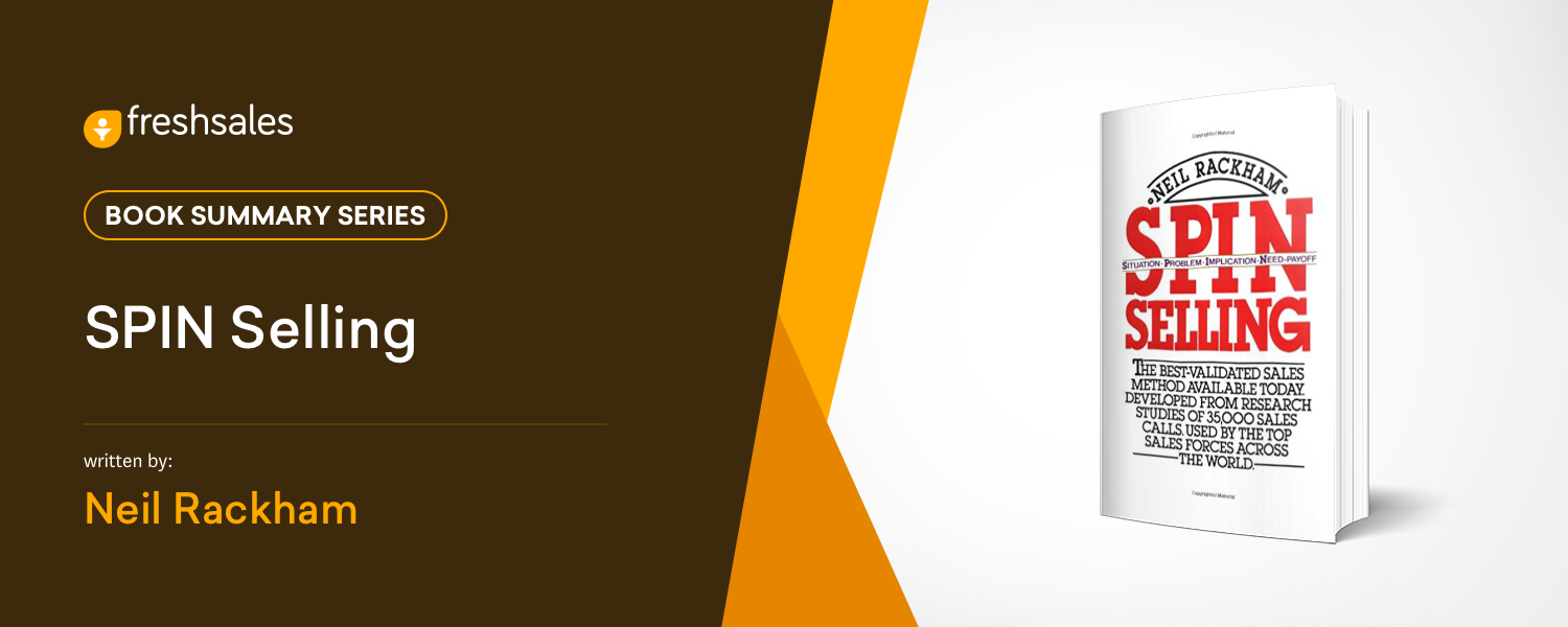 SPIN Selling By Neil Rackham - Summary - Freshsales Blogs