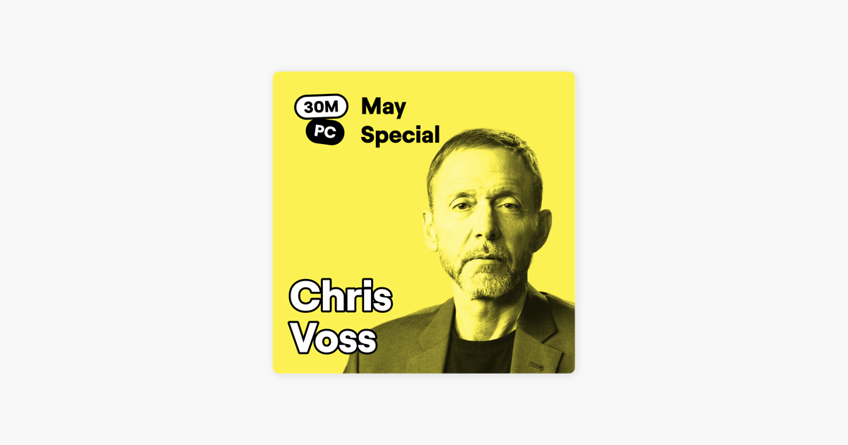 May Special: Negotiation ft. Chris Voss (part 2)