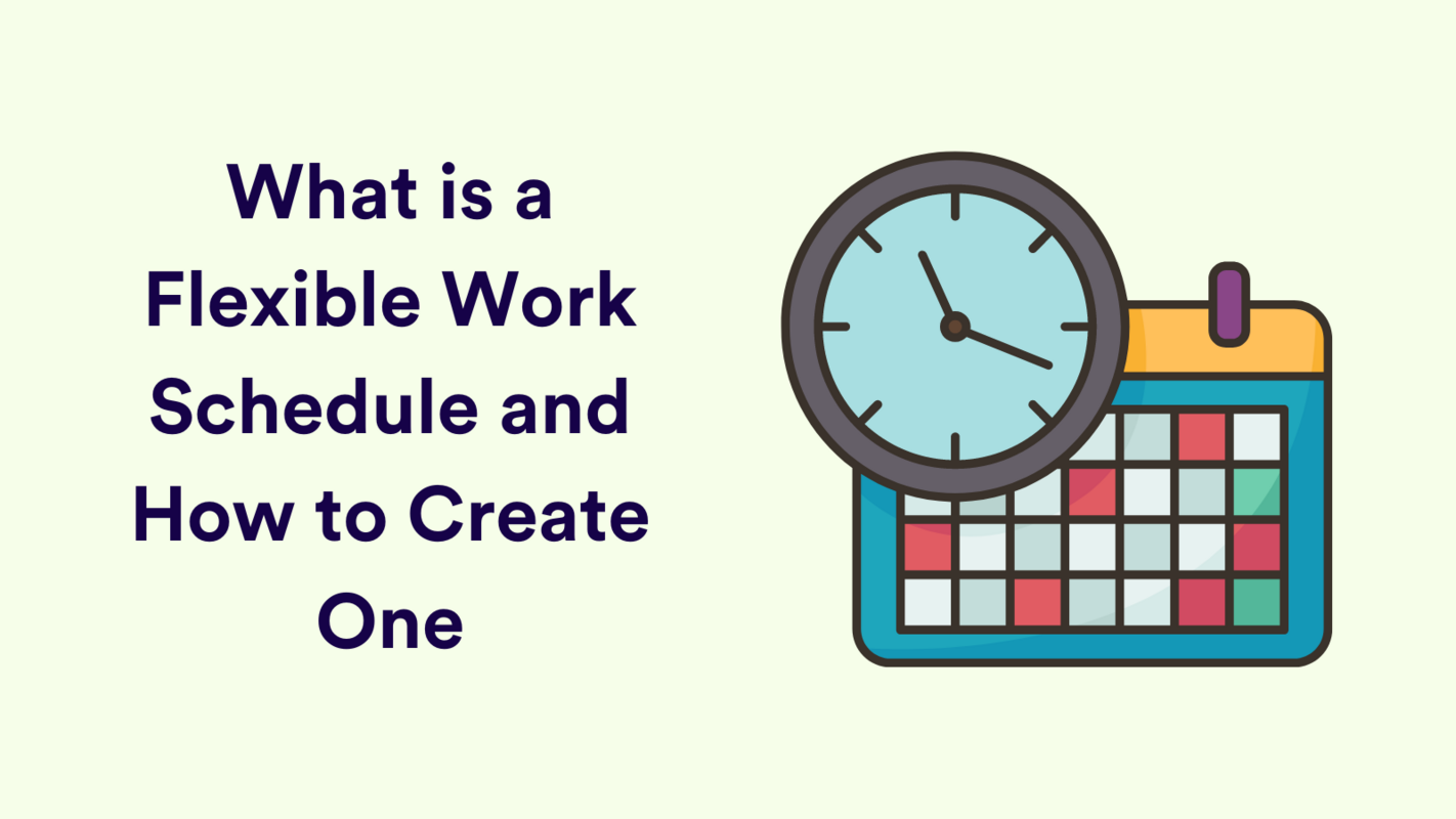 What Is a Flexible Work Schedule and How to Create One