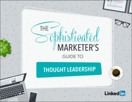 The Sophisticated Marketer's Guide to Thought Leadership