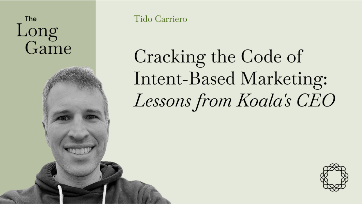 Cracking the Code of Intent-Based Marketing: Lessons from Koala's CEO (Tido Carriero)