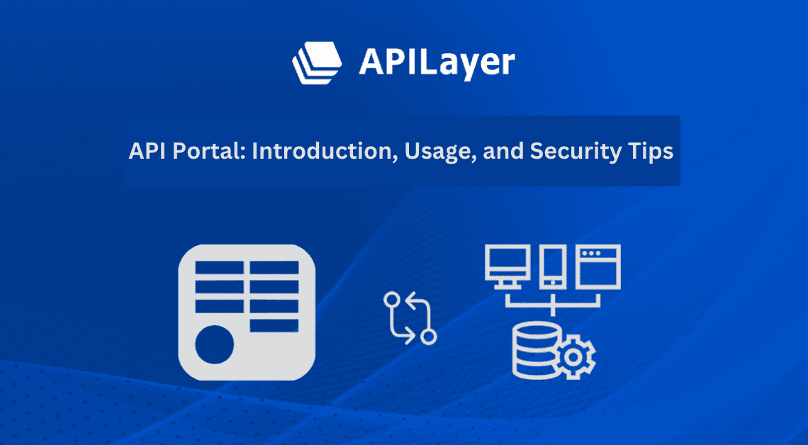 API Portal: Introduction, Usage, and Security Tips