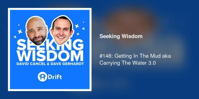 #148: Getting In The Mud aka Carrying The Water 3.0