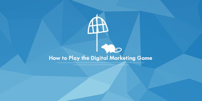 How to Play the Digital Marketing Game