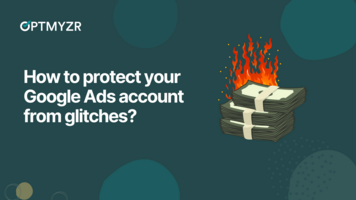 How to protect your Google Ads account from glitches?