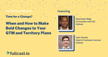 Time for a Change? When and How to Make Big Changes to Your GTM and Territory Plans