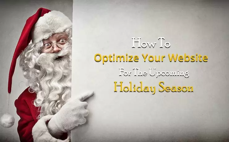 How To Optimize Your Website For The Upcoming Holiday Season