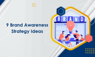 9 Brand Awareness Strategy Ideas for 2022