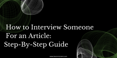 How to Interview Someone For an Article: Step-By-Step Guide