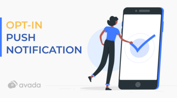 Opt-in Push Notification: An Essential Guide for Your Brand