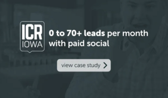 ICR IOWA - Generating hundreds of leads with paid social & video