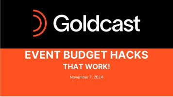 Maximizing Excitement and Registrations When Event Budgeting | Goldcast