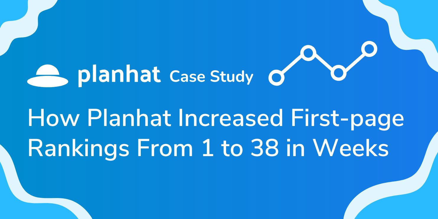 How Planhat Increased First-page Rankings From 1 to 38 in Weeks
