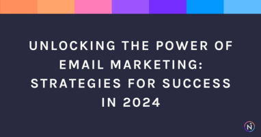 Unlocking the Power of Email Marketing: Strategies for Success in 2024