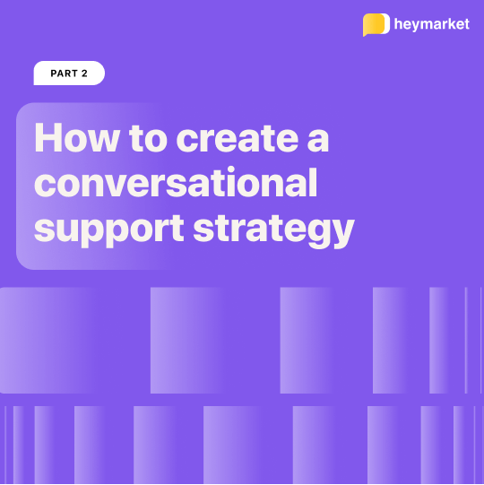 How to Create a Conversational Support Strategy