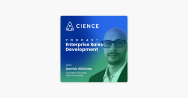 ‎Enterprise Sales Development (CIENCE): Unlocking Sales Success: The Importance of Message Market Fit and Timing with Derrick Williams on Apple Podcasts