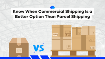 Know When Commercial Shipping Is a Better Option Than Parcel Shipping