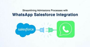 Streamlining Admissions Processes with WhatsApp Salesforce Integration