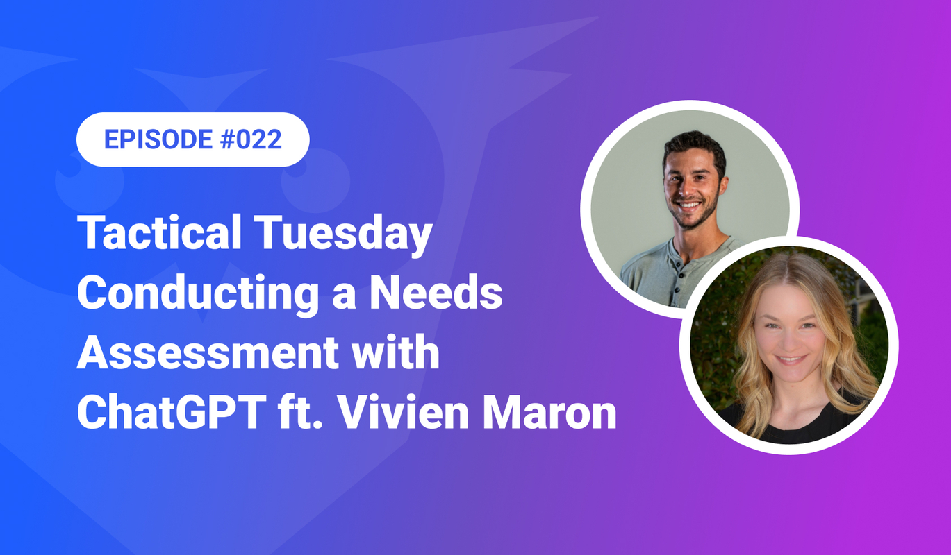 022: Tactical Tuesday – Conducting a Needs Assessment with ChatGPT ft. Vivien Maron
