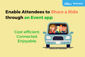 Enable Attendees to Share a Ride via an Event App - Help Them Save Money and Get Connected