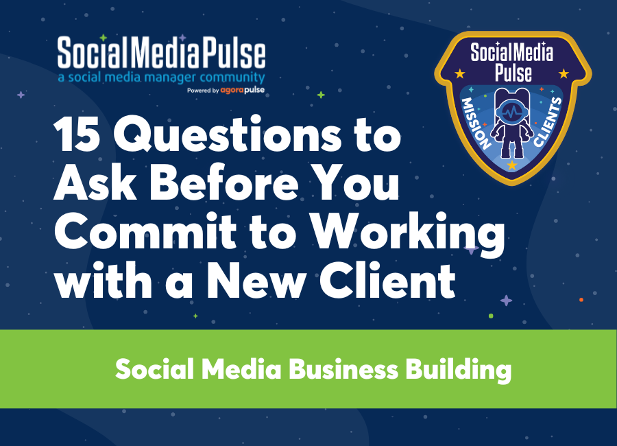 15 Questions to Ask Before You Commit to Working with a New Client