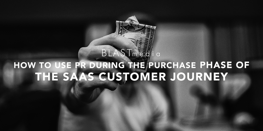 How to Use PR During the Purchase Phase of the SaaS Customer Journey