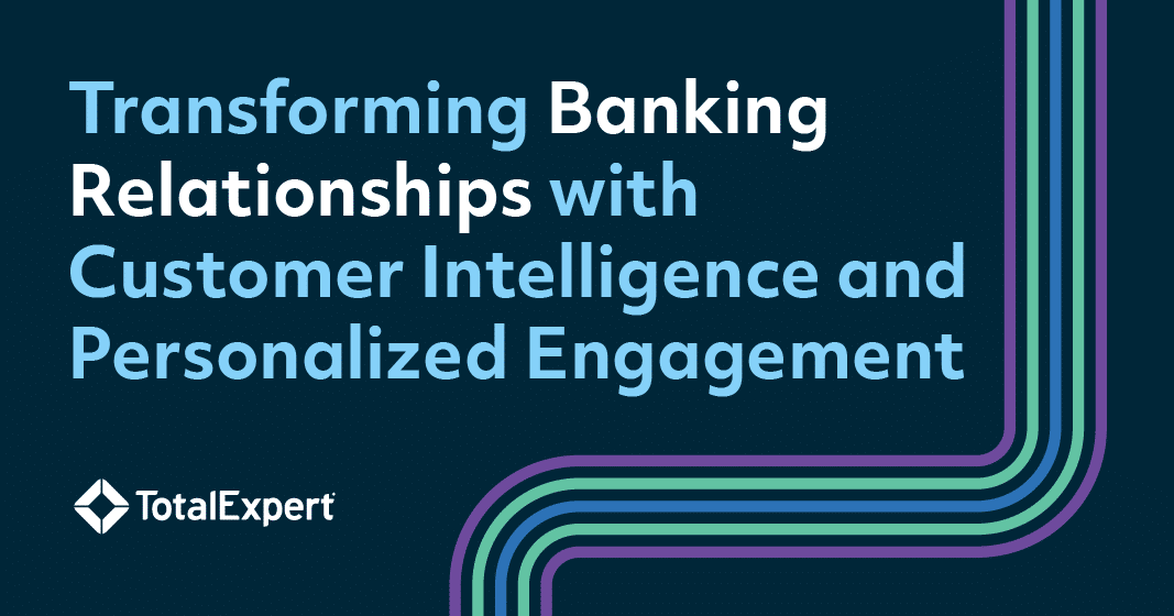 Transforming Banking Relationships with Customer Intelligence and Personalized Engagement 