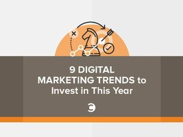 9 Digital Marketing Trends to Invest in This Year