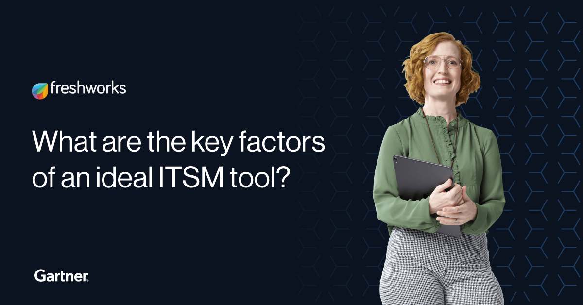 Gartner® 6 Smart Steps To ITSM Tool Selection Success | Freshservice blog