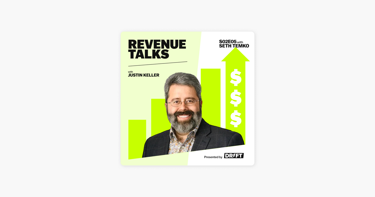 ‎Revenue Talks with Justin Keller: Humans, Humanity & How We Are Wired | Seth Temko on Apple Podcasts