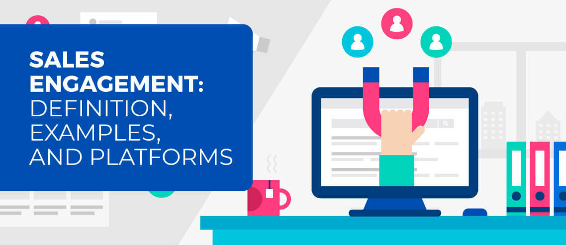 Sales Engagement Platforms: Definition, Examples, and Platforms