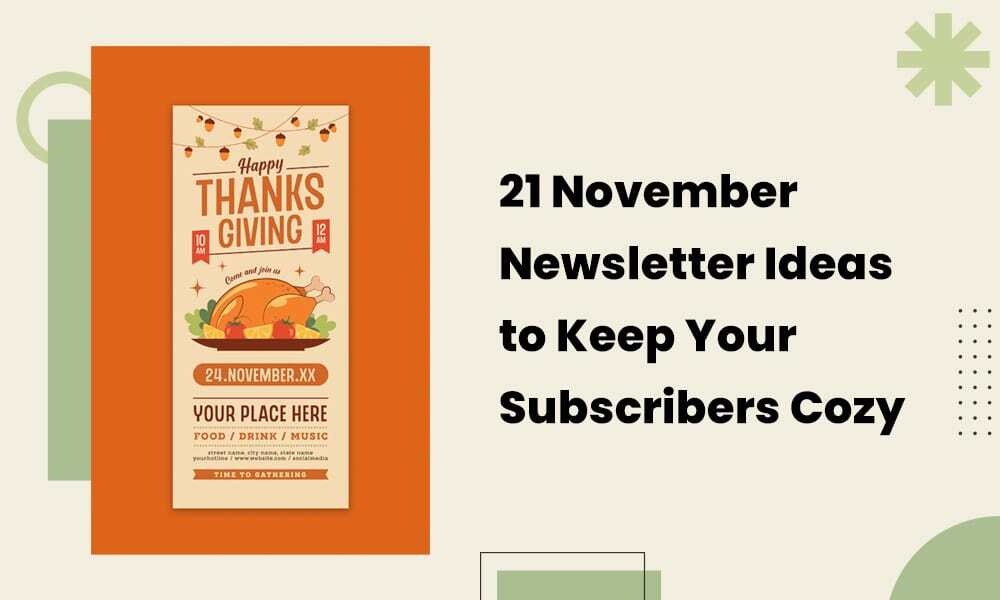 21 NOVEMBER NEWSLETTER IDEAS TO KEEP YOUR SUBSCRIBERS COZY
