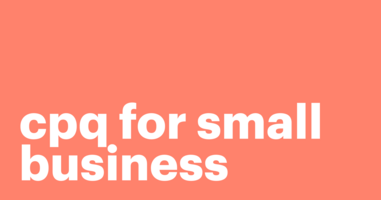 Grow your sales with CPQ for small businesses