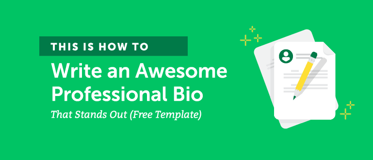 How to Write an Awesome Professional Bio That Stands Out (Template)