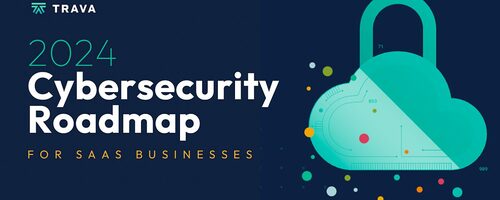 Your 2024 Cybersecurity Roadmap for SaaS Businesses