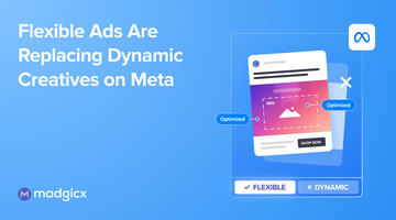 Flexible Ads Are Replacing Dynamic Creatives on Meta