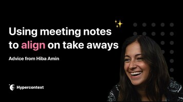 Using meeting notes to keep your team aligned