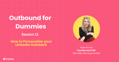 How to Personalize your LinkedIn Outreach with Elyse Archer
