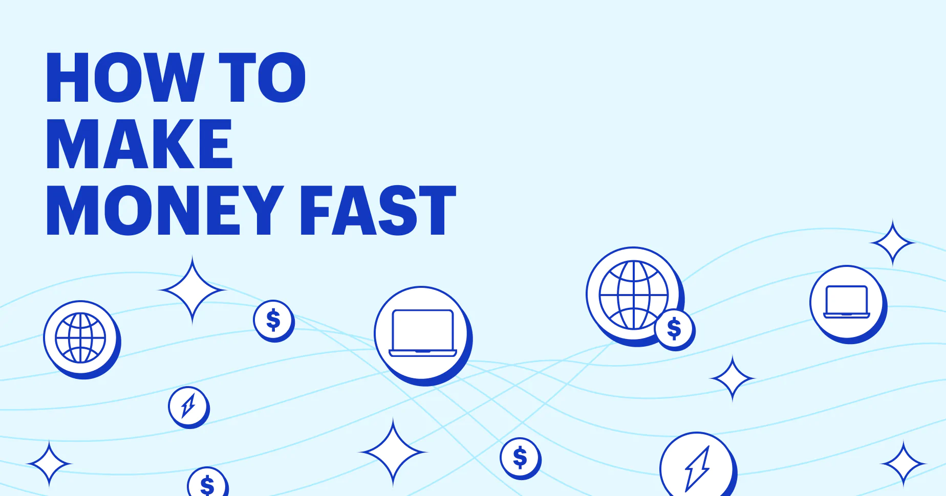 How to Make Money Fast (9 Proven Ways)