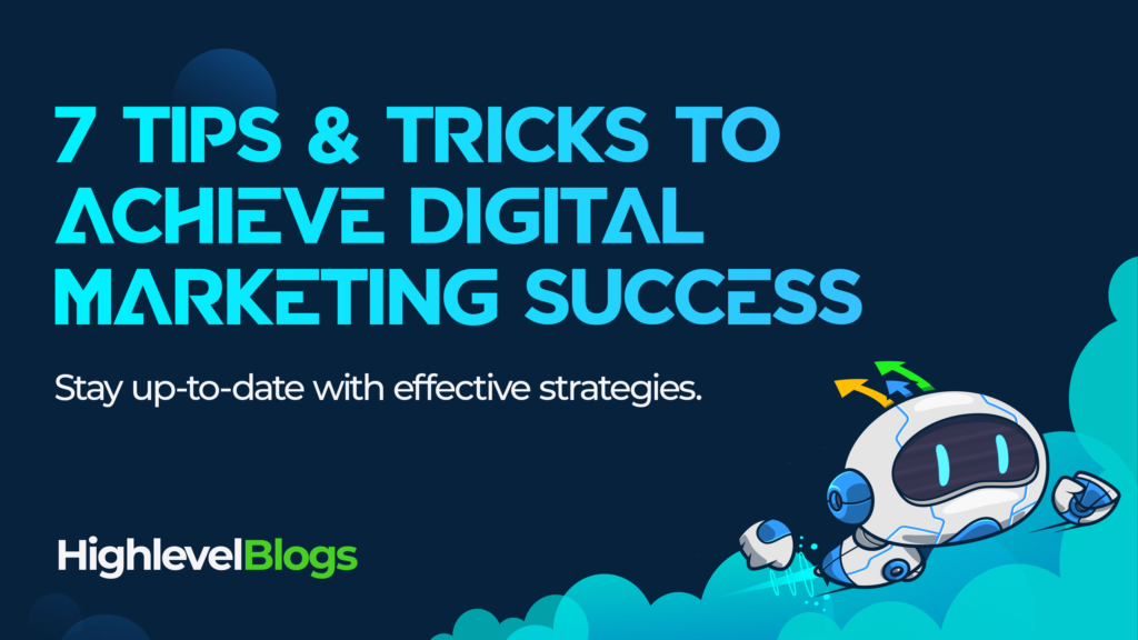 7 Tips & Tricks to Achieve Digital Marketing Success 