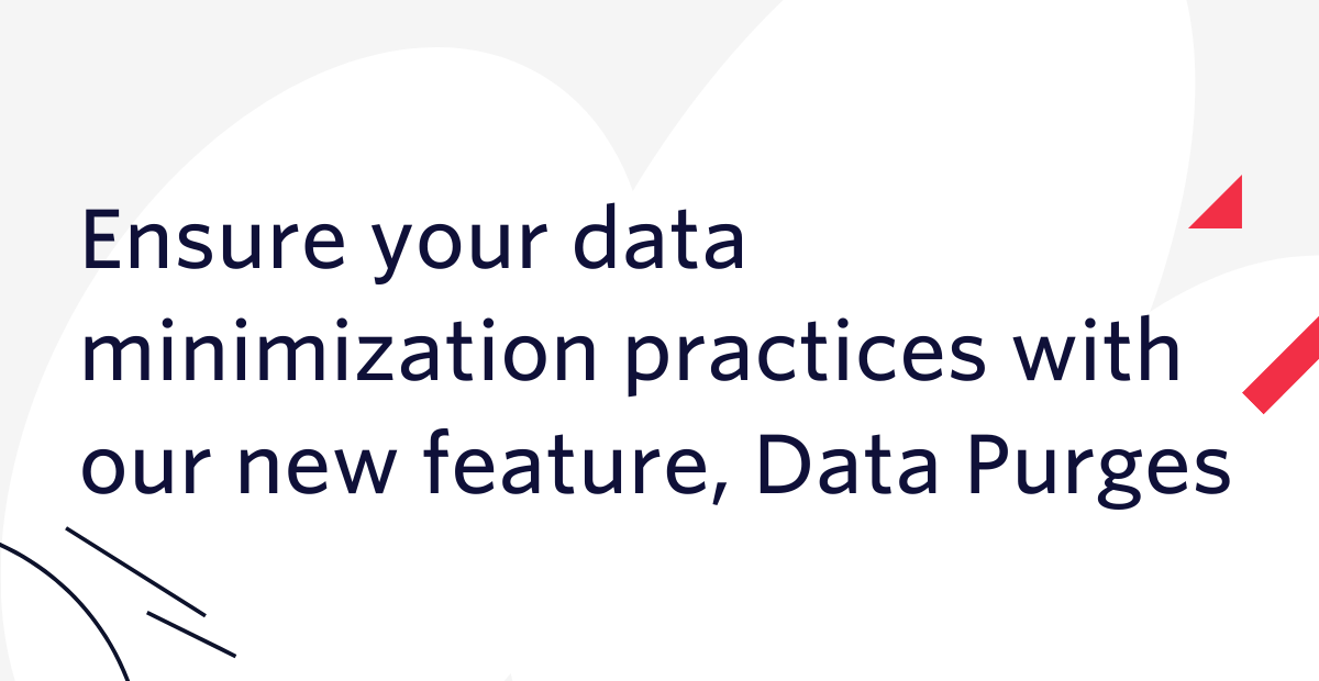 Ensure your data minimization practices with our new feature, Data Purges | Twilio Segment Blog