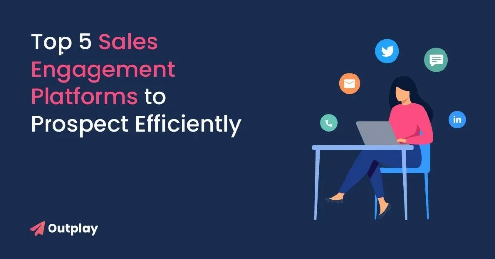 17+ Sales Engagement Platforms To Prospect Efficiently[2023]