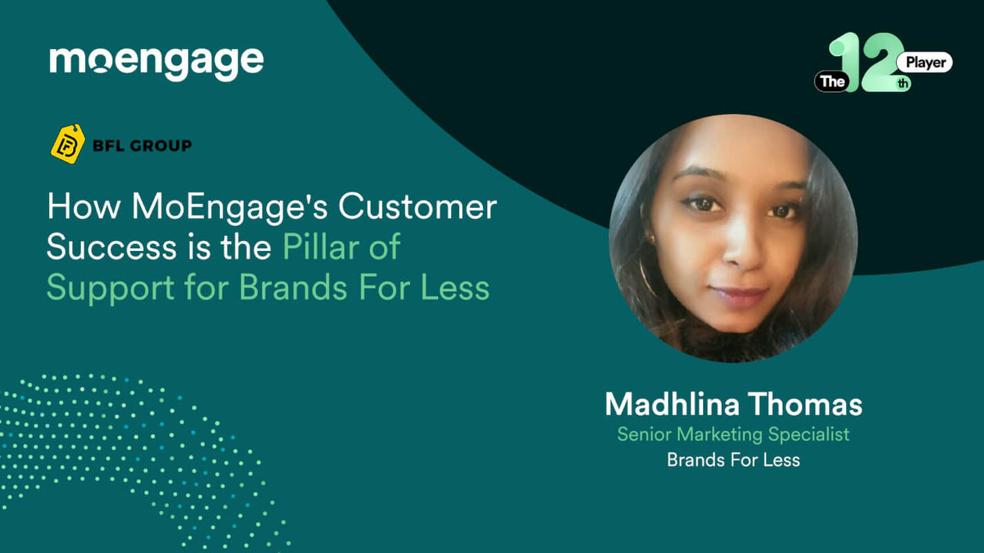 How MoEngage's Customer Success is the Pillar of Support for Brands For Less