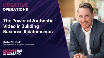 The Power of Authentic Video in Building Business Relationships