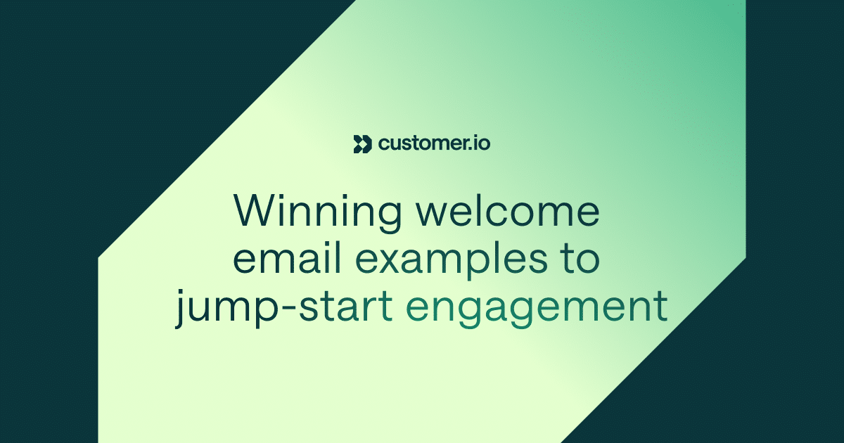 Winning welcome email examples to jump-start engagement