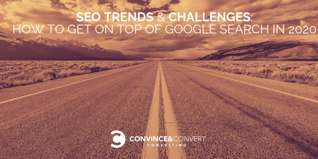 SEO Trends for 2020: How to Get on Top of Google Search