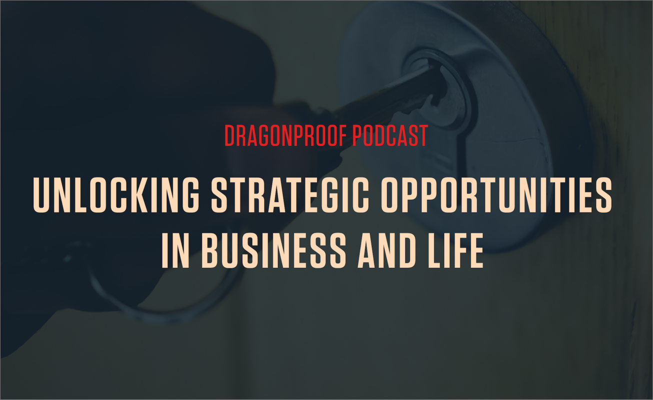 Unlocking Strategic Opportunities In Business and Life - New Podcast